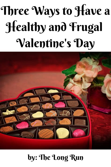Three Ways To Have A Healthy And Frugal Valentines Day Healthy Healthy Valentines Frugal