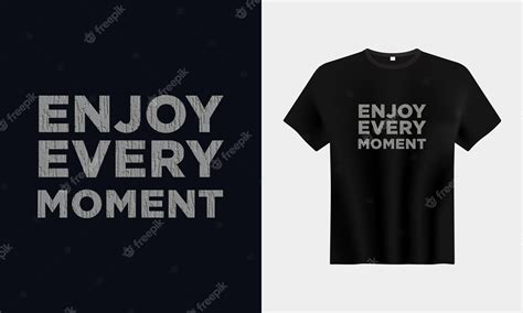 Premium Vector Enjoy Every Moment Typography T Shirt Design