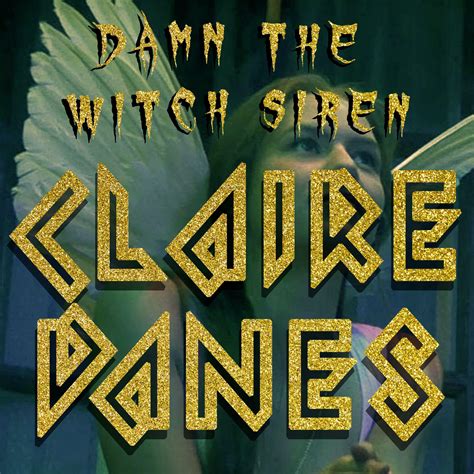 Damn The Witch Siren Claire Danes Iheartradio