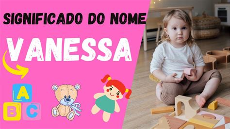 SIGNIFICADO DO NOME VANESSA YouTube