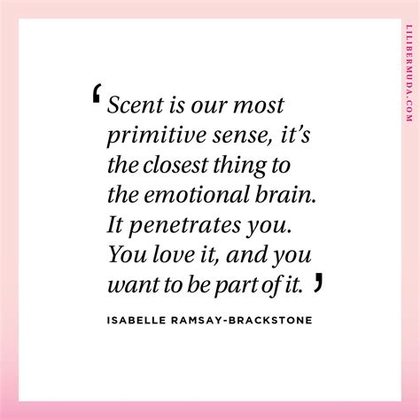 Share on the web, facebook, pinterest, twitter, and blogs. Scent is our most primitive sense... Inspiring Perfume Quote by Lili Bermuda (With images ...