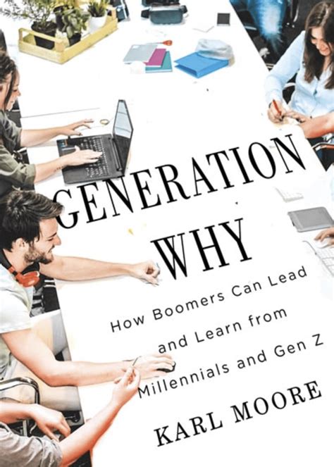 Generation Why A Guide To Leading And Learning From Millennials And