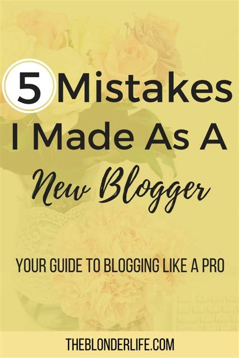 5 mistakes to avoid as a new blogger the blonder life blogging for beginners make money