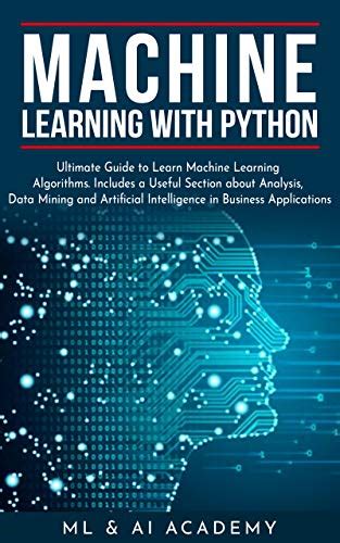 Machine Learning With Python The Ultimate Guide To Learn Machine