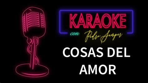 Cosas Del Amor Ana Gabriel Y Vikki Carr Karaoke Pedro Samper