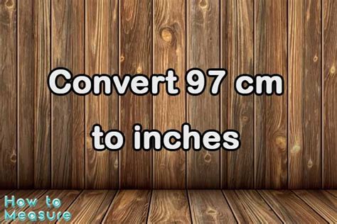 Convert 97 Cm To Inches 97 Cm In Inches How To Measure