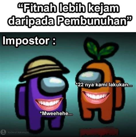 Check spelling or type a new query. Ini 9 Meme Lucu Game Among Us yang Bikin Cekikan