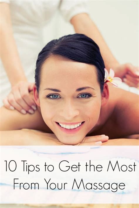 10 massage tips how to get the most from your massage massage tips massage benefits love