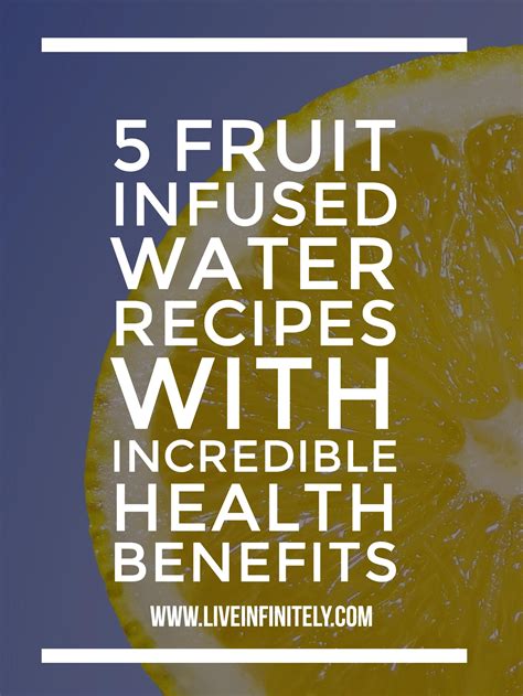 5 Fruit Infused Water Recipes To Add Incredible Flavor And Health