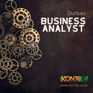 Grade 12 diploma in marketing would be an advantage. Business Analyst Jobs | Durban, KZN | Kontak Recruitment