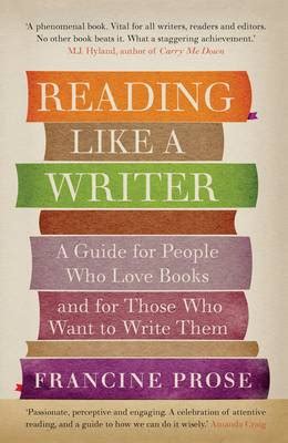 Reading Like A Writer By Francine Prose Waterstones