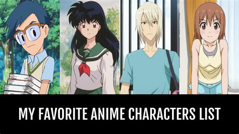 My Favorite Anime Characters By Superavengerman Anime Planet
