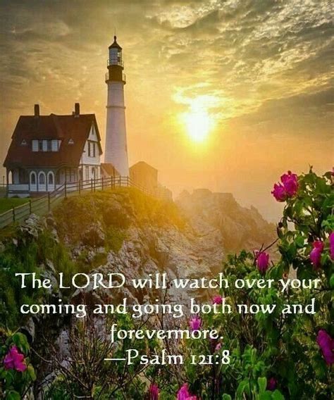 psalm 121 8 niv the lord will watch over your coming and going both now and forevermore