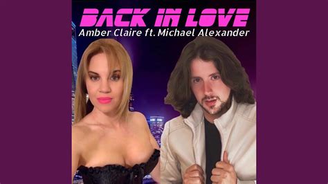 Back In Love Feat Michael Alexander Youtube
