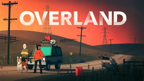 Overland For Nintendo Switch Nintendo Official Site