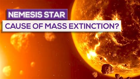Is Nemesis Star Responsible For Mass Extinction Youtube