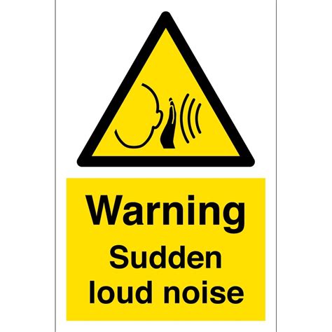 Warning Sudden Loud Noise Signs From Key Signs Uk