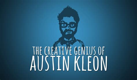 The Creative Genius Of Austin Kleon Austin Kleon Creative Genius