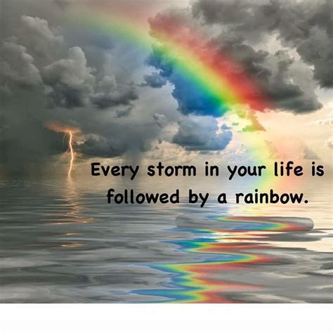 Every Storm In Your Life Is Followed By A Rainbow God Is Heart
