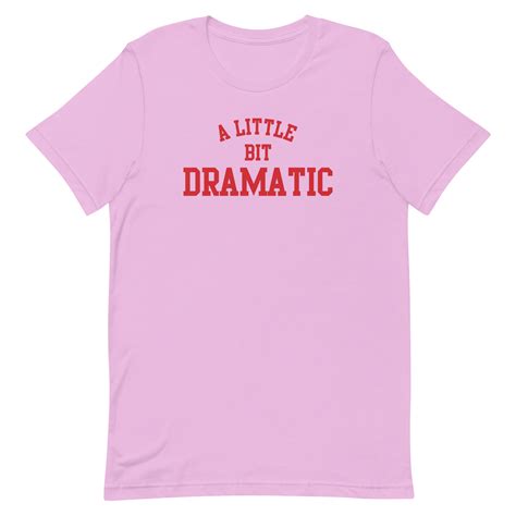 Mean Girls A Little Bit Dramatic Adult Short Sleeve T Shirt Paramount Shop