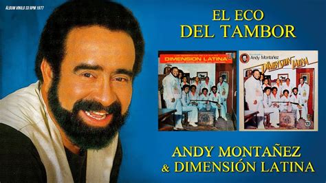 el eco del tambor andy montañez and dimensión latina vinilo 33 rpm audio remasted 1977 youtube