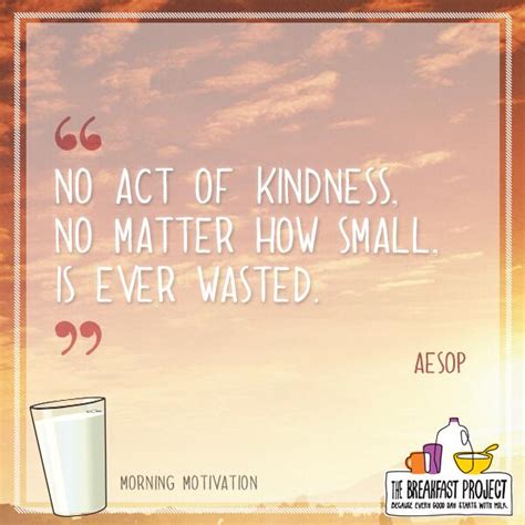 No Act Of Kindness No Matter How Small Aesop Kindness
