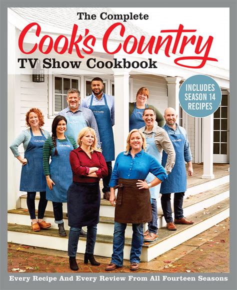 The Complete Cooks Country Tv Show Cookbook Includes Season 14 Recipes