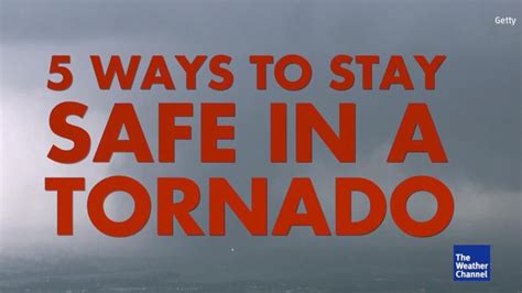 5 Ways To Stay Safe In A Tornado Videos From The Weather Channel