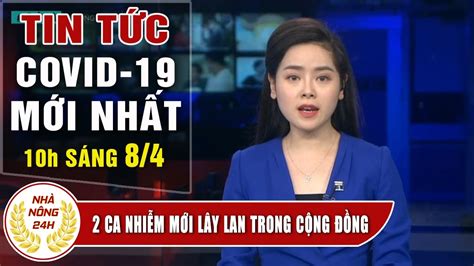 Cụ thể, đến nay đã ghi nhận thêm 72 ca nhiễm tại ổ dịch ở công ty tnhh poyun (xã cộng hoà, tp. Dịch covid-19 8/4: 2 ca nhiễm mới là lây trong cộng đồng ...