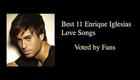 best 11 enrique iglesias love songs nsf news and magazine