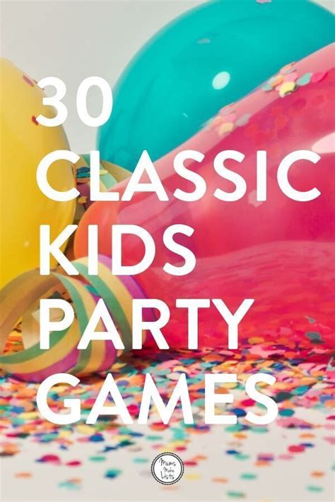 30 Best Party Games For Kids Mums Make Lists Birthday Party Games