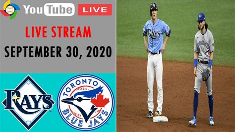 Tampa Bay Rays Vs Toronto Blue Jays Live Stream Postseason Mlb 2020 September 30 2020