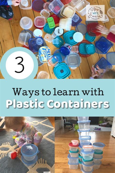 3 Ways To Learn With Plastic Containers Toddler Learning Activities