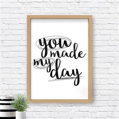 Motivational Print You Made My Day Typography Quote
