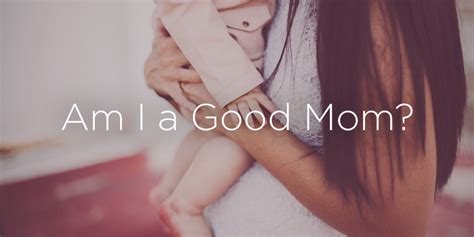 Am I A Good Mom True Woman Blog Revive Our Hearts