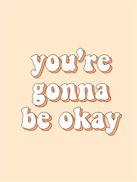 Youre Gonna Be Okay Quote Words Retro Inspire Motivate Background
