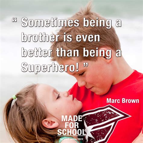 Brothers and sisters can be fast friends or ferocious foes. Quotes | Made For School