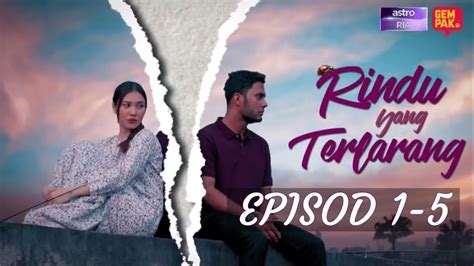 Semusim rindu full episod mp3 & mp4. RINDU YANG TERLARANG: HIGHLIGHT EPISOD 1 - 5 BERSAMA ...