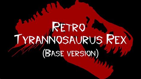 Pivot Stk Showcase Retro Tyrannosaurus Rexbase Version Youtube