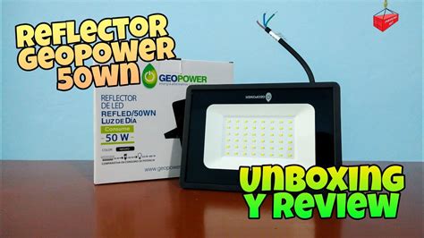 Como Conectar Reflector Led Geopower Refled50wn Unboxing Youtube