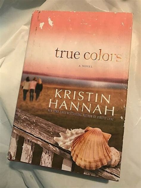 True Colors Kristin Hannah 2009 First Edition 1st Printing Sisters Ebay