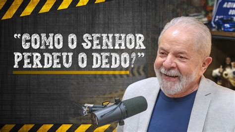 Lula No PodPah Lula Conta Como Perdeu O Dedo YouTube