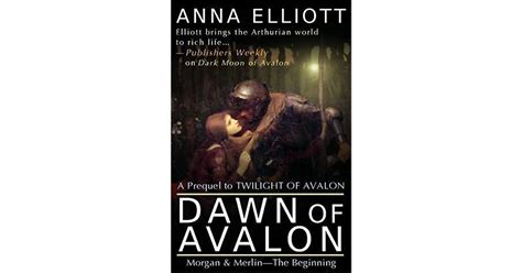 Dawn Of Avalon Twilight Of Avalon 05 By Anna Elliott — Reviews