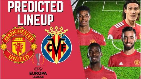Predicted Lineup Manchester United Vs Villarreal Europa League