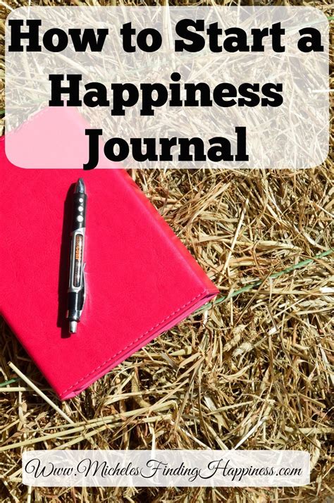 How To Start A Happiness Journal Micheles Finding Happiness