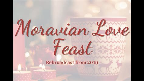 Moravian Love Feast 2020 Youtube