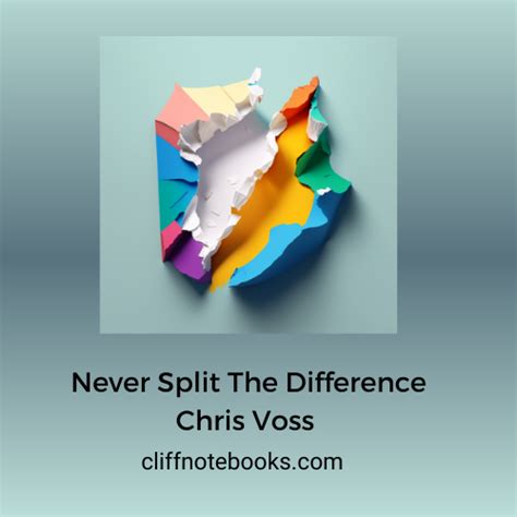 Never Split The Difference Chris Voss Cliff Note Books