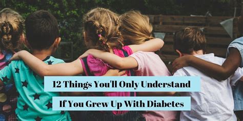 12 Things Youll Only Understand If You Grew Up With Diabetes The Mighty