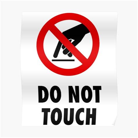 Do Not Touch Poster For Sale By Standardstuff Redbubble