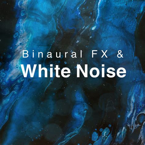 Binaural FX White Noise Album By Binaural Beats Brain Waves